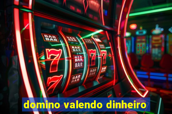 domino valendo dinheiro